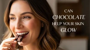 can chocolate help your skin glow